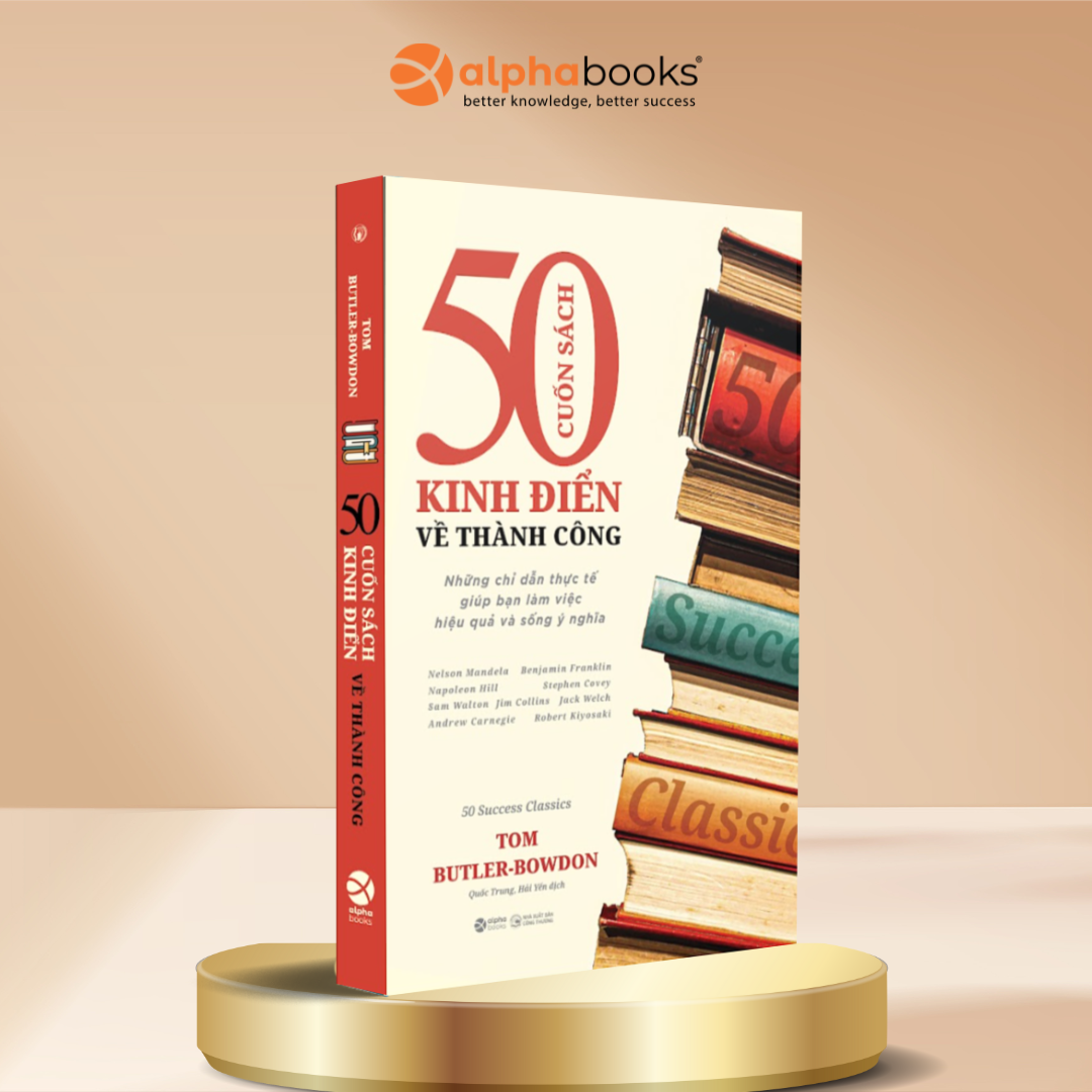 50 Cuốn Sách Kinh Điển Về Thành Công - Những Chỉ Dẫn Thực Tế Giúp Bạn Làm Việc Thực Và Sống Ý Nghĩa